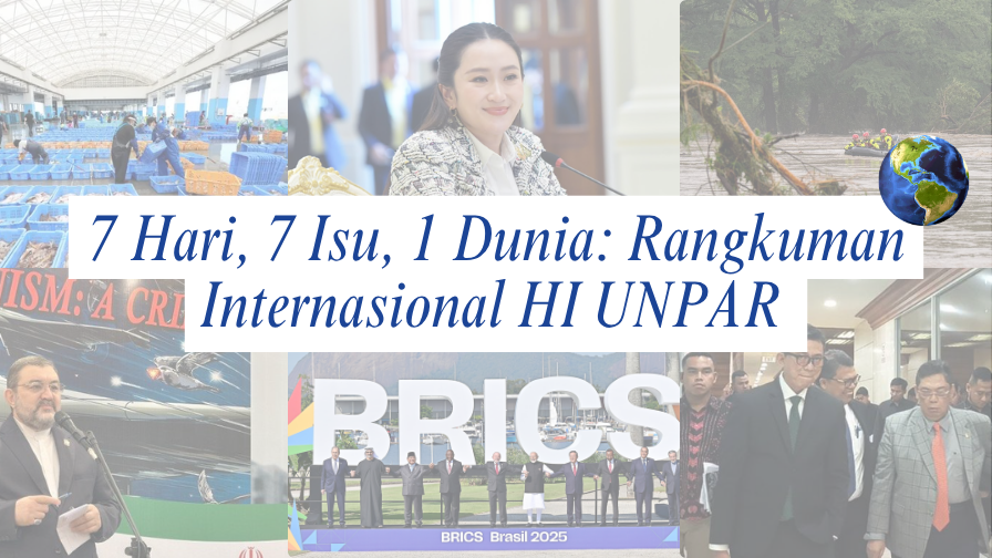 7 Hari, 7 Isu, 1 Dunia: Rangkuman Internasional HI UNPAR | Edisi 30 Juni – 6 Juli 2025