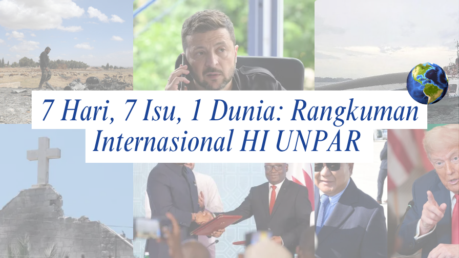 7 Hari, 7 Isu, 1 Dunia: Rangkuman Internasional HI UNPAR | Edisi 14-20 Juli 2025