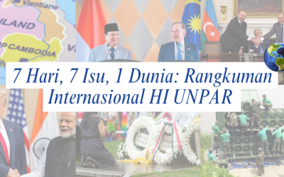 7 Hari, 7 Isu, 1 Dunia: Rangkuman Internasional HI UNPAR | Edisi 4-10 Agustus 2025