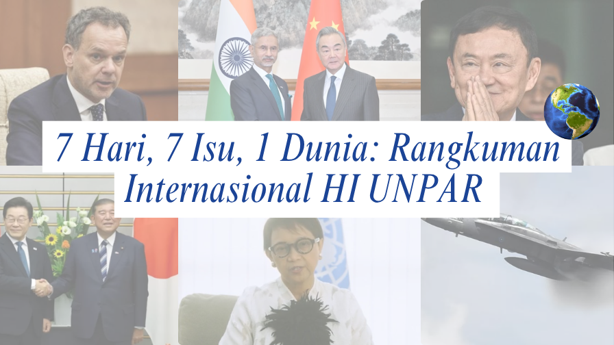 7 Hari, 7 Isu, 1 Dunia: Rangkuman Internasional HI UNPAR | Edisi 18-24 Agustus 2025