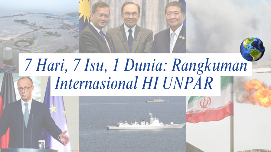 7 Hari, 7 Isu, 1 Dunia: Rangkuman Internasional HI UNPAR | Edisi 28 Juli-3 Agustus 2025