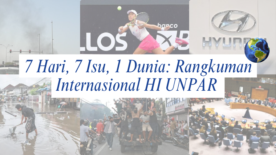 7 Hari, 7 Isu, 1 Dunia: Rangkuman Internasional HI UNPAR | Edisi 8-14 September 2025