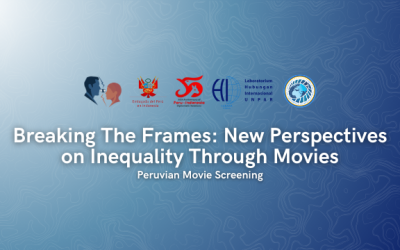 Peruvian Movie Screening “Breaking The Frames: New Perspectives on Inequality Through Movies”