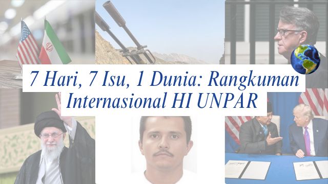 7 Hari, 7 Isu, 1 Dunia: Rangkuman Internasional HI UNPAR | Edisi 23 Februari – 1 Maret 2026