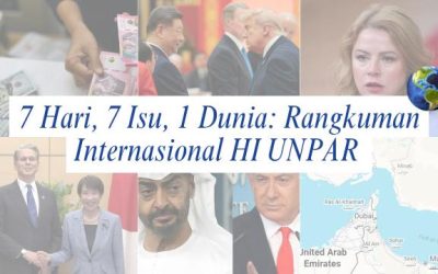 7 Hari, 7 Isu, 1 Dunia: Rangkuman Internasional HI UNPAR | Edisi 11 – 17 Mei 2026