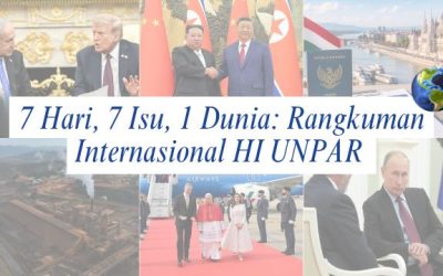 7 Hari, 7 Isu, 1 Dunia: Rangkuman Internasional HI UNPAR | Edisi 1 – 7 Juni 2026
