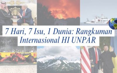 7 Hari, 7 Isu, 1 Dunia: Rangkuman Internasional HI UNPAR | Edisi 20 – 26 Juli 2026